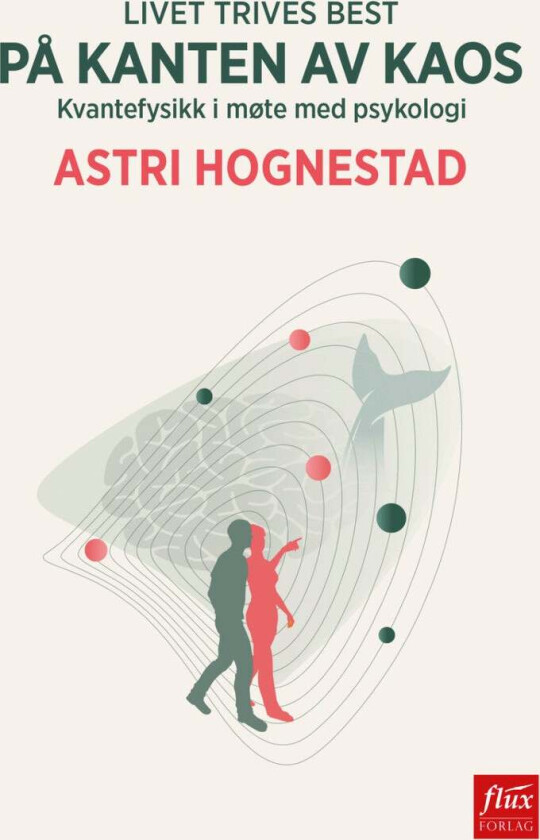 Livet trives best på kanten av kaos av Astri Hognestad