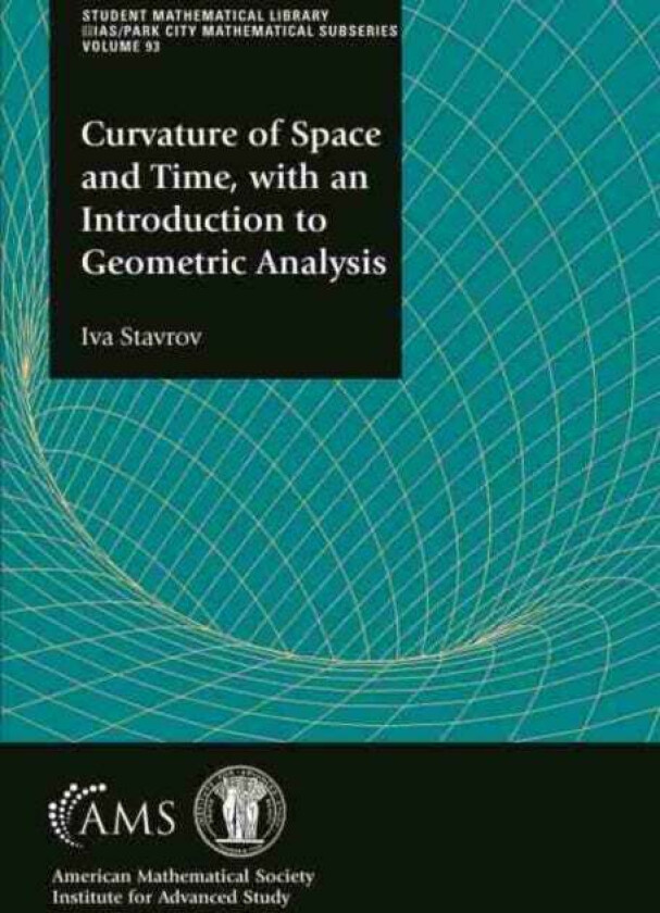 Curvature of Space and Time, with an Introduction to Geometric Analysis av Iva Stavrov