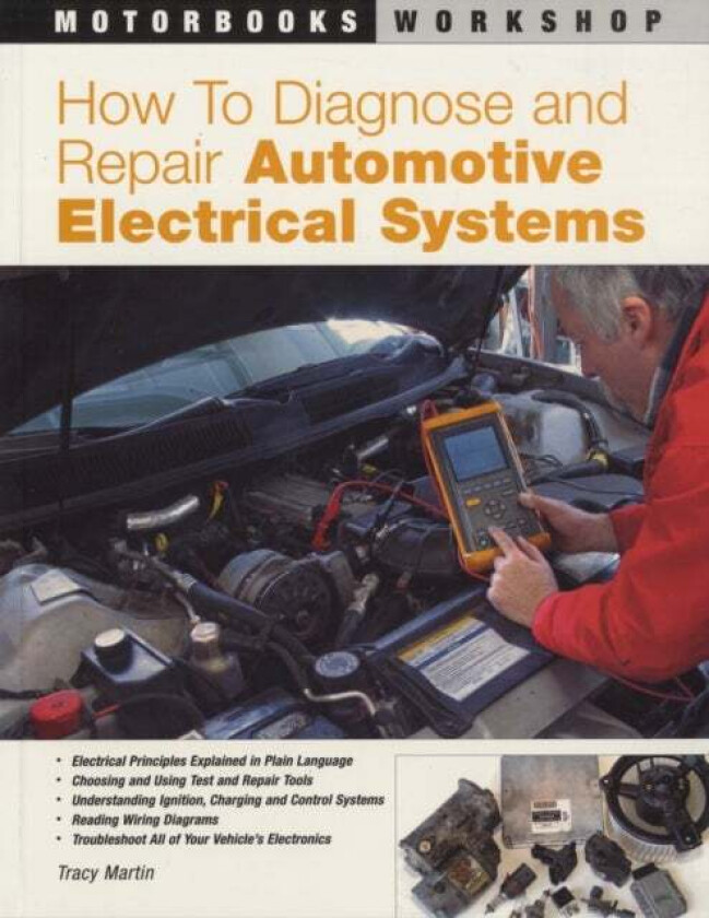 How to Diagnose and Repair Automotive Electrical Systems av Tracy Martin