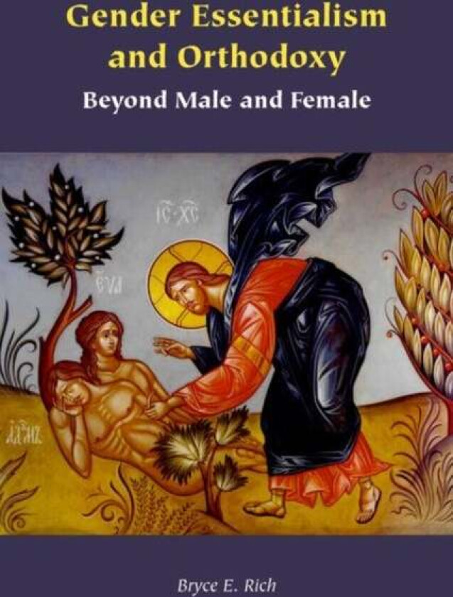 Gender Essentialism and Orthodoxy av Bryce E. Rich