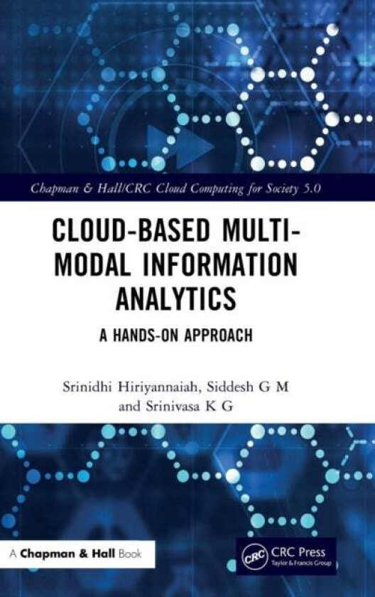 Cloud-based Multi-Modal Information Analytics av Srinidhi Hiriyannaiah, Siddesh (M S Ramaiah Institute of Technology Bangalore) G M, Srinivasa (DSPM I