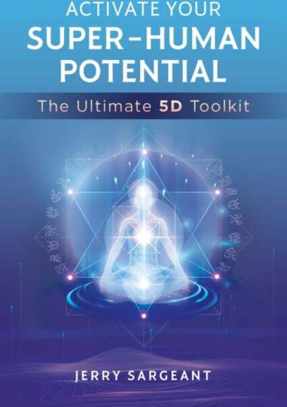 Activate Your Super-Human Potential av Jerry Sargeant