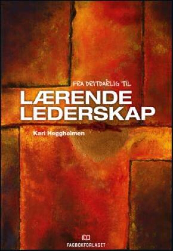 Fra dritdårlig til lærende lederskap av Kari Heggholmen