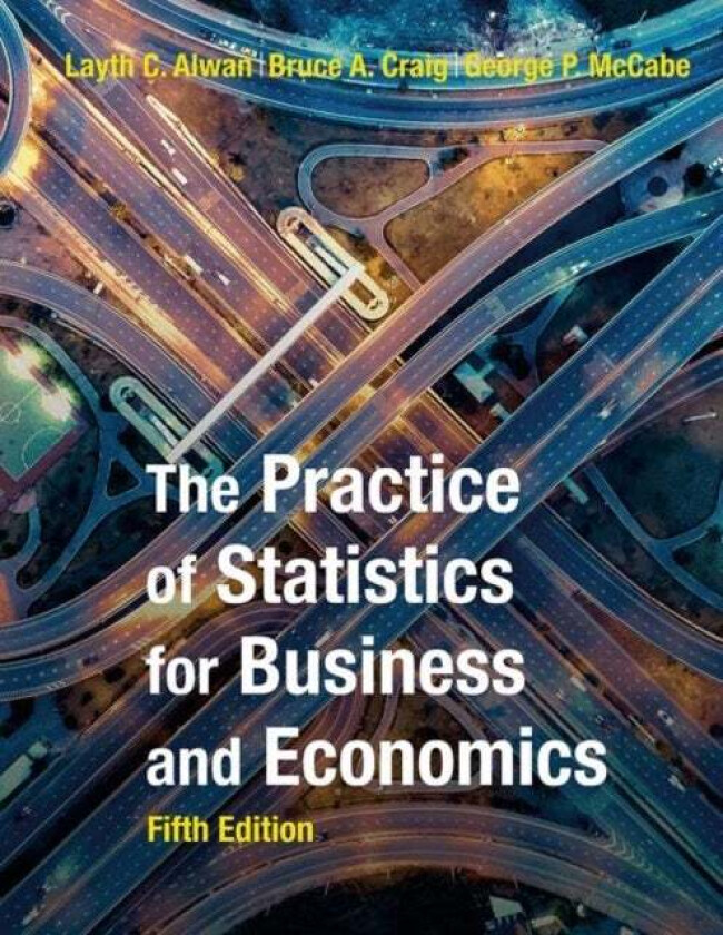 The Practice of Statistics for Business and Economics av David Moore, George McCabe, Bruce Craig, Layth Alwan