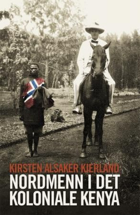 Nordmenn i det koloniale Kenya av Kirsten Alsaker Kjerland