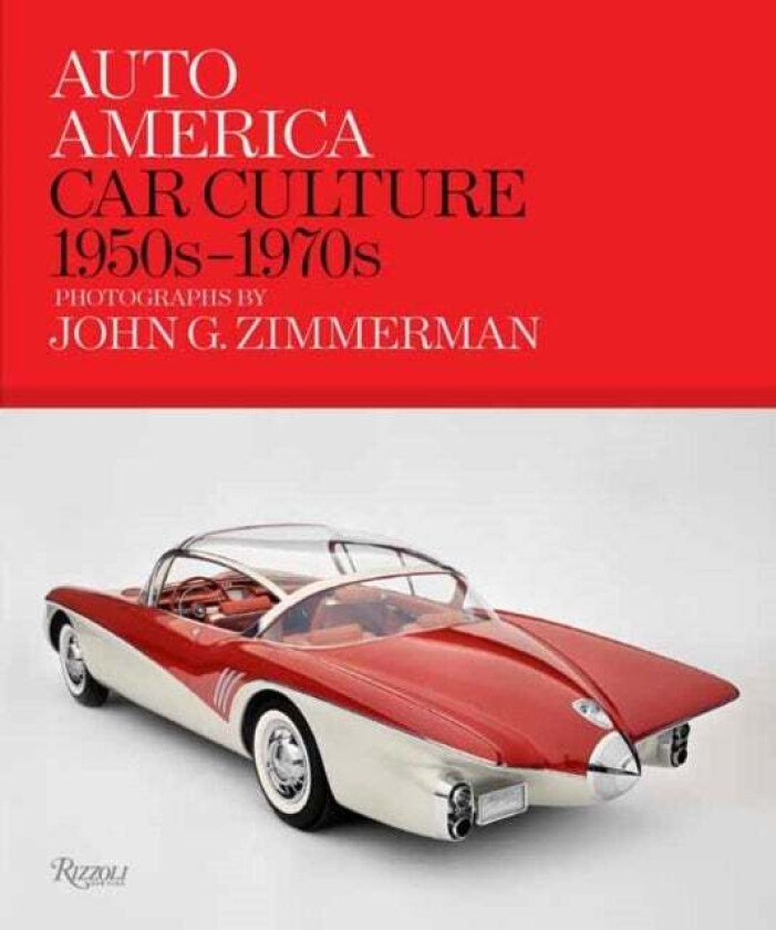 Auto America: Car Culture 1950s-1970s av Linda Zimmerman, Greg Zimmerman
