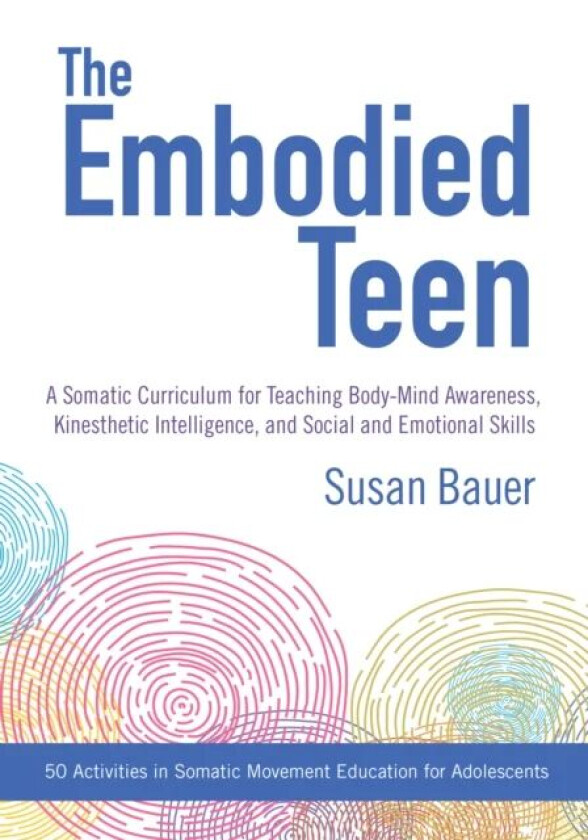 The Embodied Teen av Susan Bauer