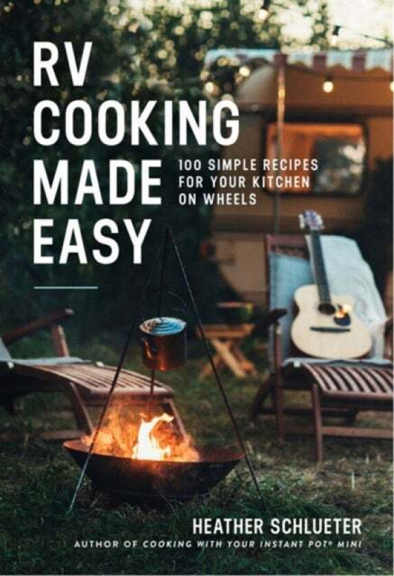 RV Cooking Made Easy av Heather Schlueter