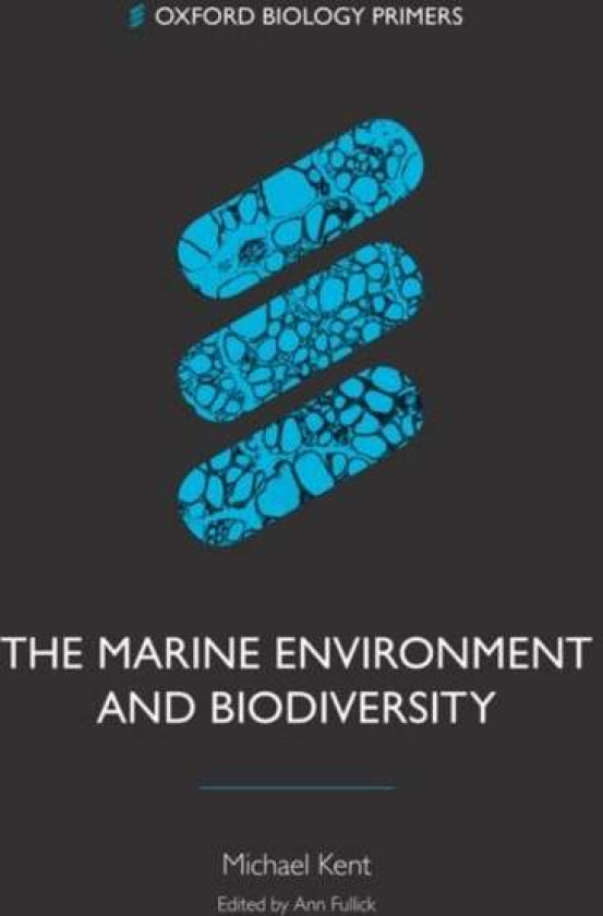 The Marine Environment and Biodiversity av Michael (Freelance science writer and independent researcher) Kent