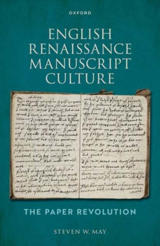 English Renaissance Manuscript Culture av Steven W. (Adjunct Professor of English Adjunct Professor of English Emory University) May