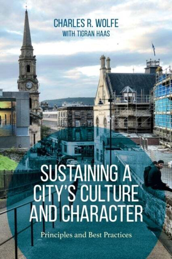 Sustaining a City's Culture and Character av Charles R. Wolfe