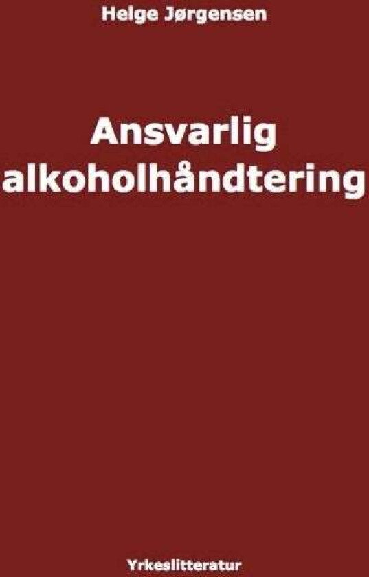 Ansvarlig alkoholhåndtering av Helge Jørgensen