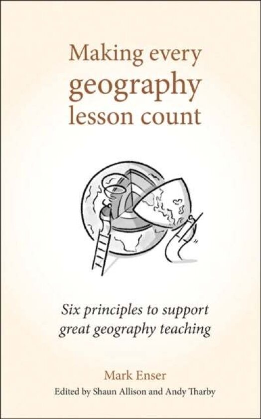 Making Every Geography Lesson Count av Mark Enser