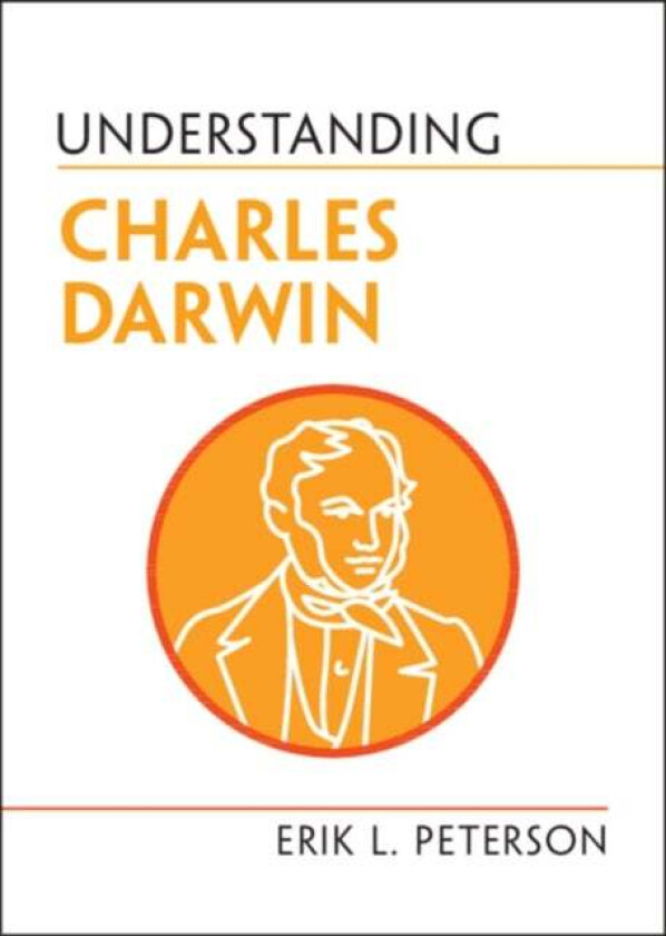 Understanding Charles Darwin av Erik L. (University of Alabama) Peterson