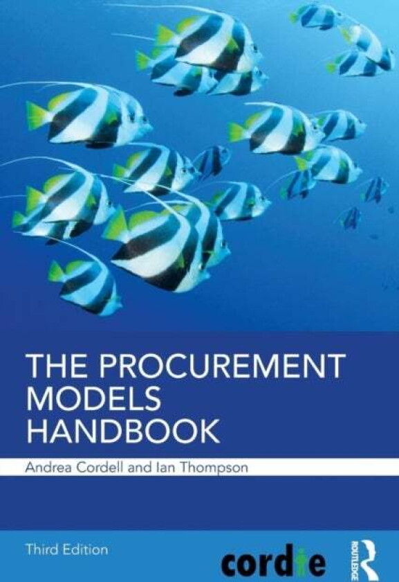 The Procurement Models Handbook av Andrea Cordell, Ian Thompson
