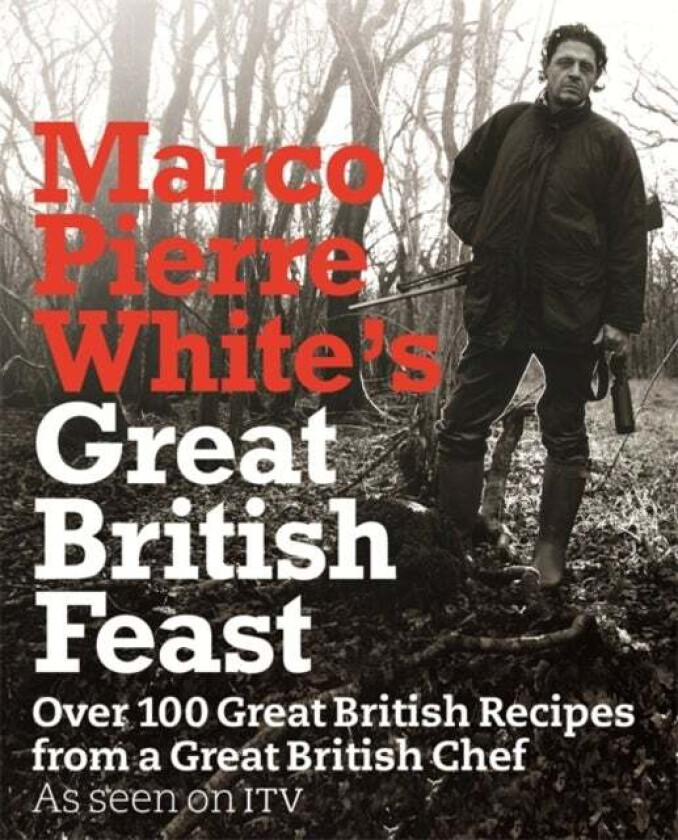 Marco Pierre White's Great British Feast av Marco Pierre White