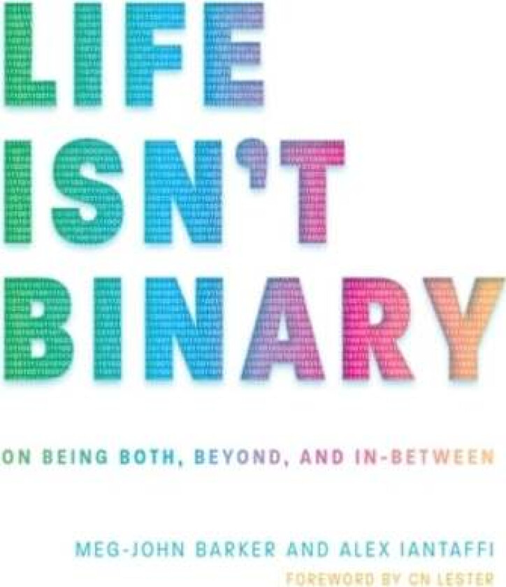 Life Isn't Binary av Alex Iantaffi, Meg-John Barker