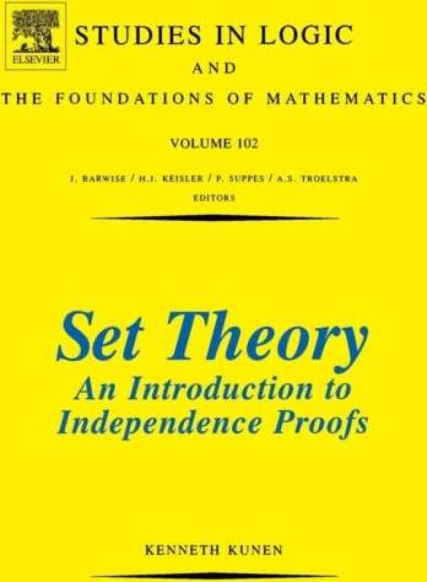 Set Theory An Introduction To Independence Proofs av K. Kunen
