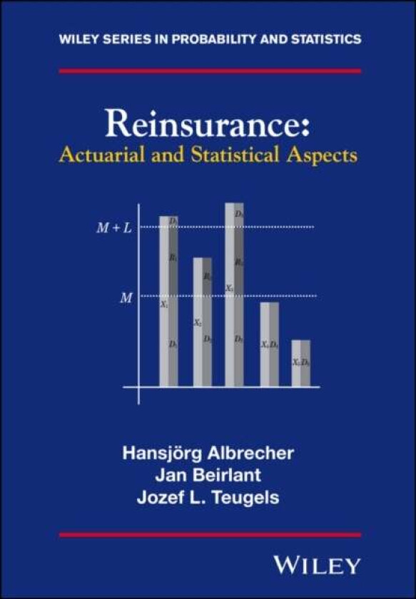 Reinsurance av Hansjoerg (Technische Universitat Graz Austria) Albrecher, Jan Beirlant, Jozef L. (Catholic University of Leuven Belgium) Teugels