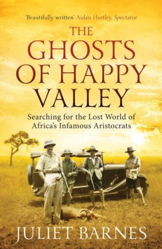 The Ghosts of Happy Valley av Juliet Barnes