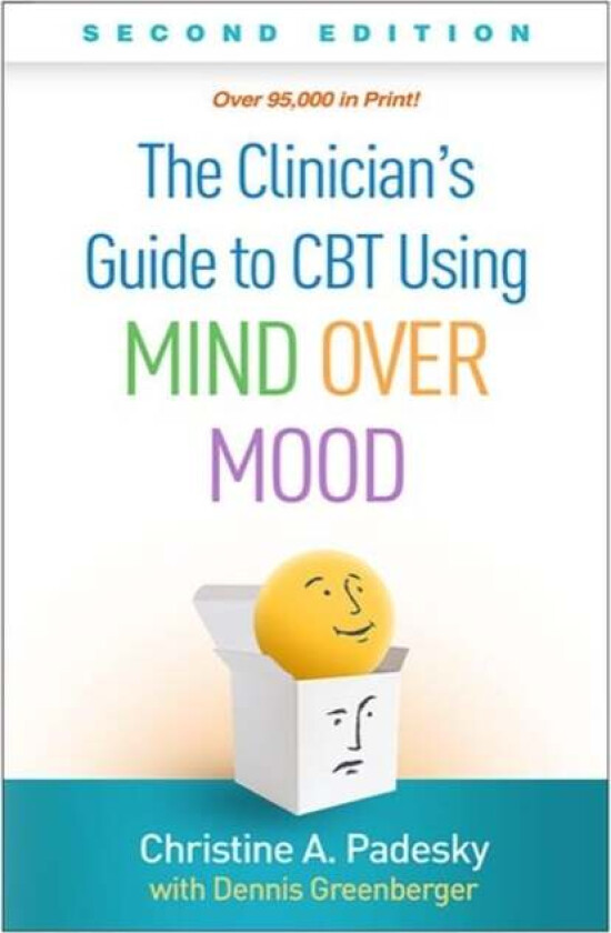 The Clinician's Guide to CBT Using Mind Over Mood, Second Edition av Christine A. Padesky