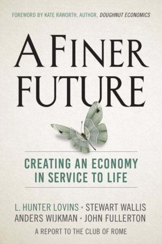 A Finer Future av L. Hunter Lovins, Stewart Wallis, Ander Wijkman