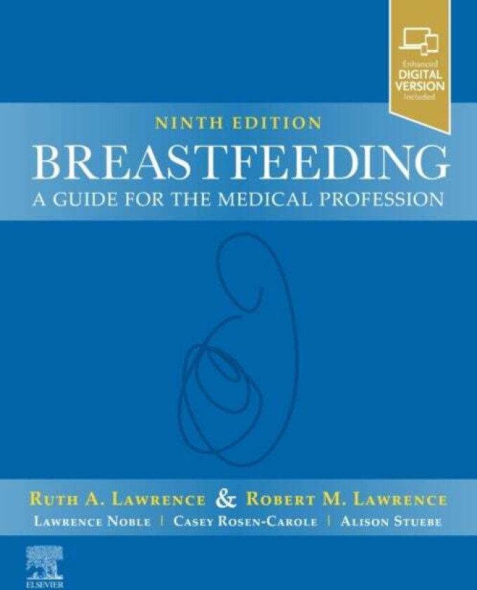 Breastfeeding av Ruth A. MD (Northumberland Trust Chair in Pediatrics Distinguished Alumna Professor of Pediatrics Obstetrics and Gynecology Departmen