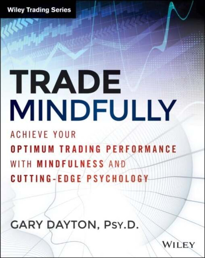 Trade Mindfully av Gary Dayton