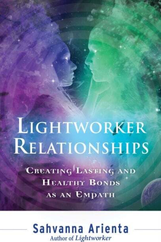 Lightworker Relationships av Sahvanna (Sahvanna Arienta) Arienta
