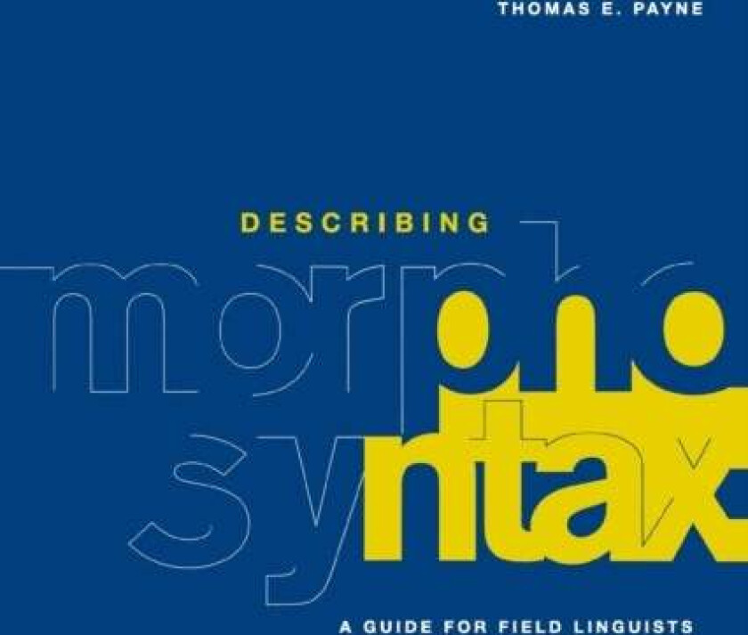 Describing Morphosyntax av Thomas E. (University of Oregon) Payne