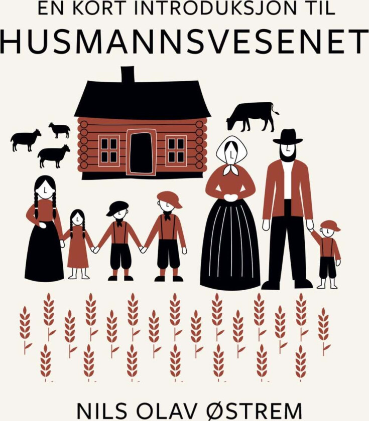 En kort introduksjon til husmannsvesenet av Nils Olav Østrem