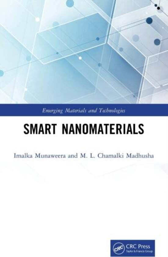 Smart Nanomaterials av Imalka (University of Sri Jayewardenepura Sri Lanka) Munaweera, M. L. Chamalki (University of Sri Jayewardenepura Sri Lanka) Ma