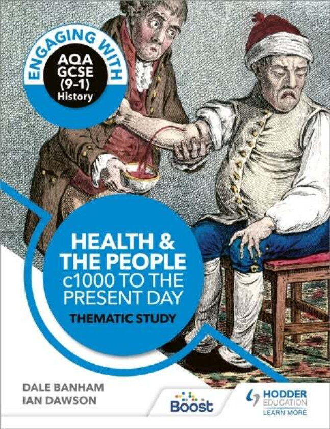 Engaging with AQA GCSE (9¿1) History: Health and the people, c1000 to the present day Thematic study av Dale Banham, Ian Dawson