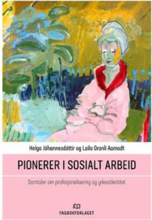 Pionerer i sosialt arbeid av Laila Granli Aamodt, Helga Jóhannesdóttir