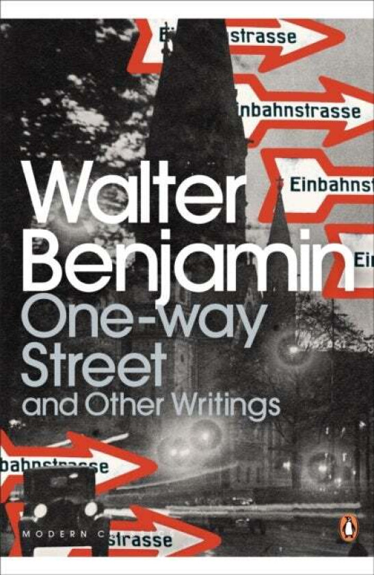 One-Way Street and Other Writings av Walter Benjamin