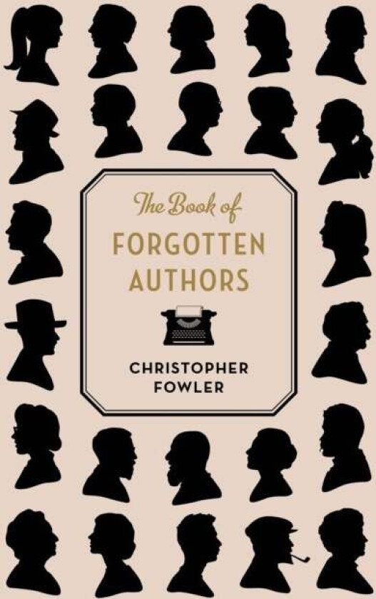 The Book of Forgotten Authors av Christopher Fowler