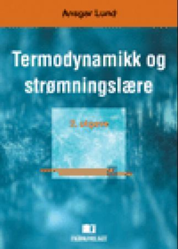 Termodynamikk og strømningslære av Ansgar Lund