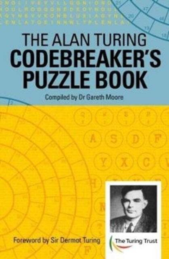 The Alan Turing Codebreaker's Puzzle Book av Alan Mathison Turing