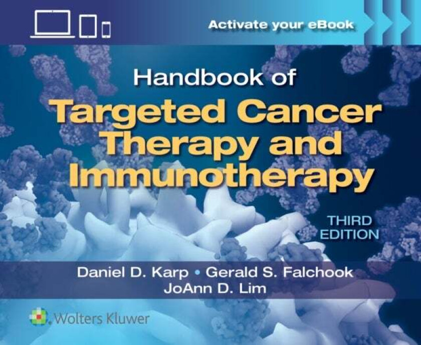 Handbook of Targeted Cancer Therapy and Immunotherapy av Daniel D. Karp, Gerald S. Falchook, JoAnn D. Lim