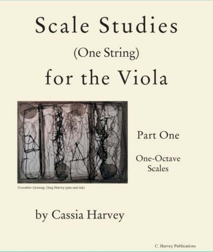 Scale Studies (One String) for the Viola, Part One av Cassia Harvey, Myanna Harvey