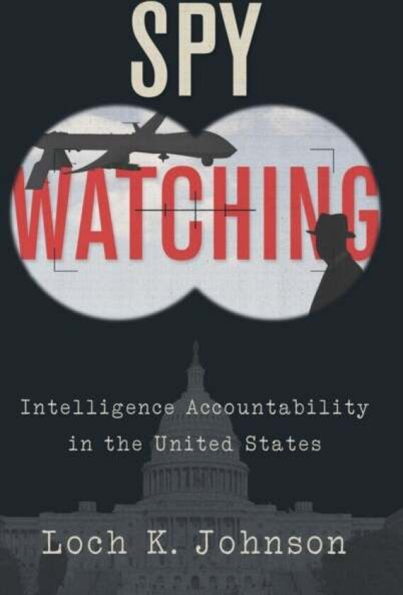 Spy Watching av Loch K. (Professor of Political Science Professor of Political Science University of Georgia) Johnson