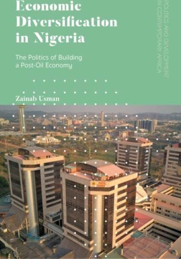 Economic diversification in Nigeria av Zainab Usman