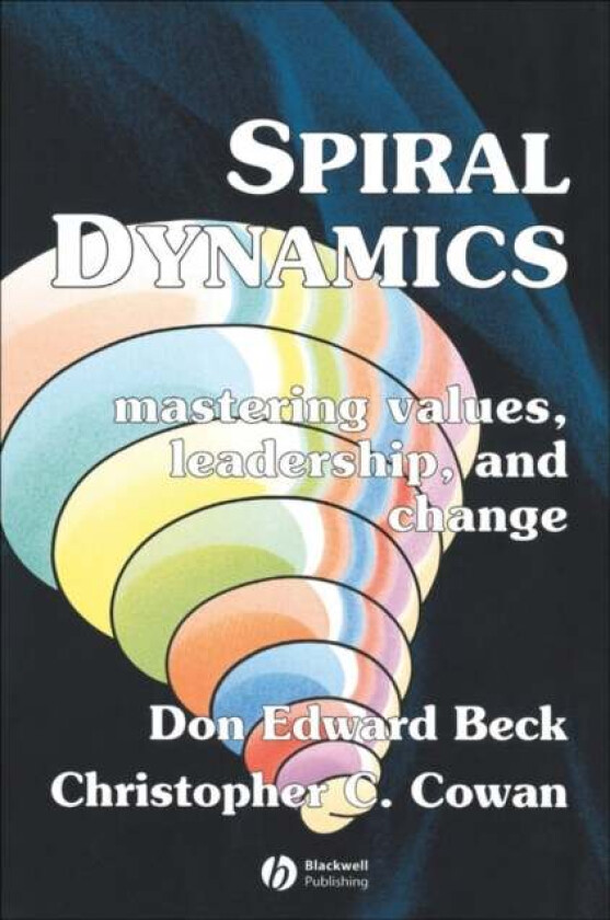 Spiral Dynamics av Prof. Don Edward (Directors of the National Values Center Texas) Beck, Christopher C. (Directors of the National Values Center Texa