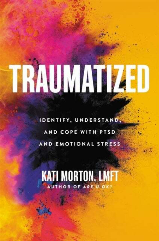 Traumatized av Kati Morton