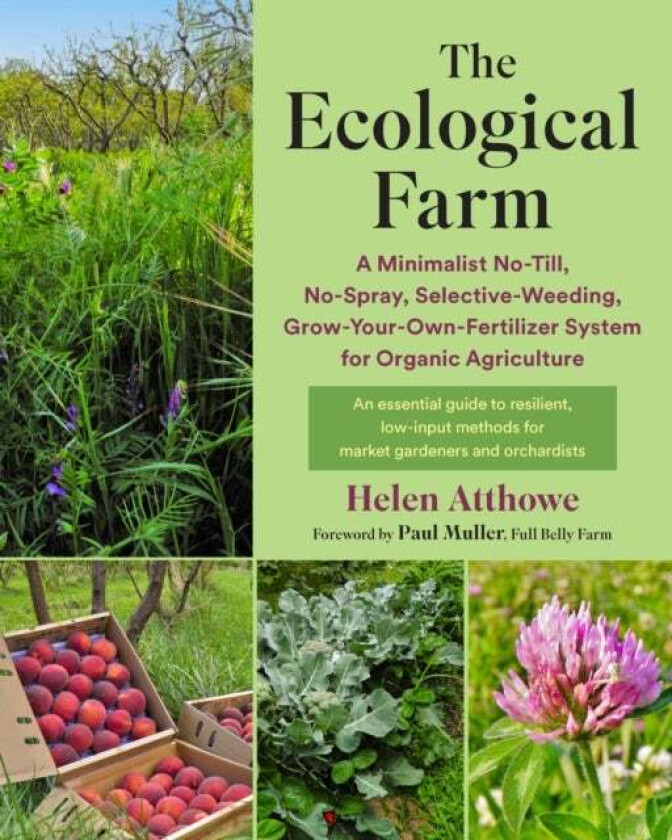 The Ecological Farm av Helen Atthowe