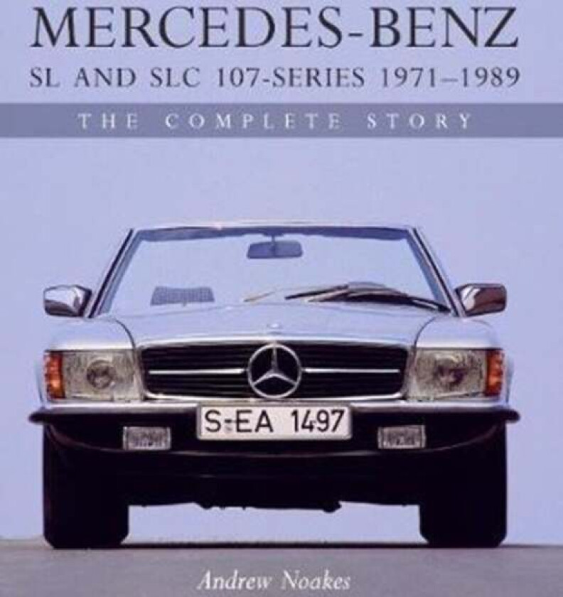 Mercedes-Benz SL and SLC 107-Series 1971-1989 av Andrew Noakes
