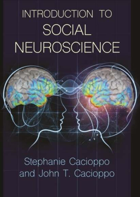 Introduction to Social Neuroscience av Stephanie Cacioppo, John T. Cacioppo