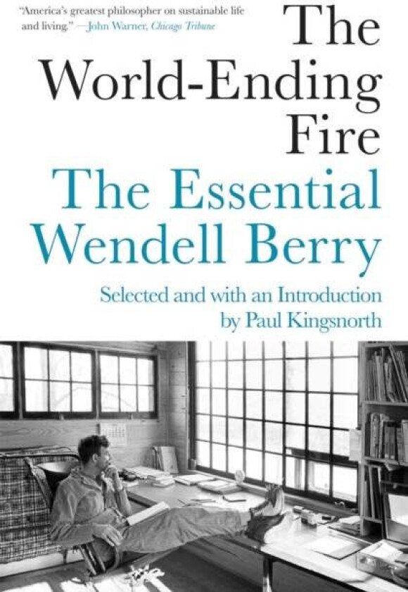The World-ending Fire av Wendell Berry, Paul Kingsnorth