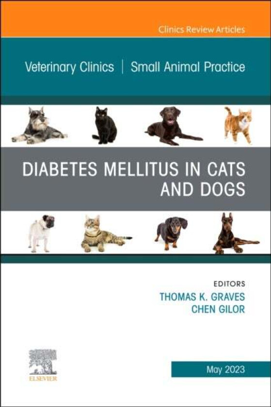 Diabetes Mellitus in Cats and Dogs, An Issue of Veterinary Clinics of North America: Small Animal Pr