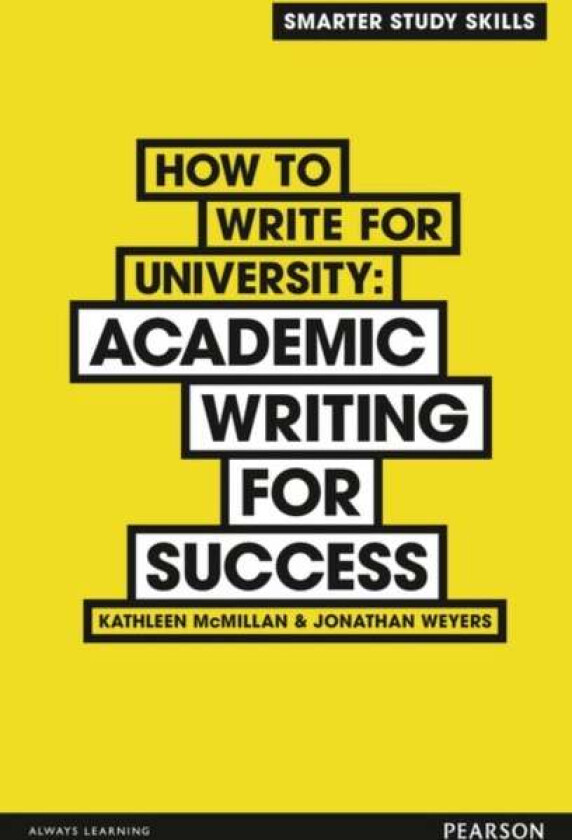 How to Write for University av Kathleen McMillan, Jonathan Weyers